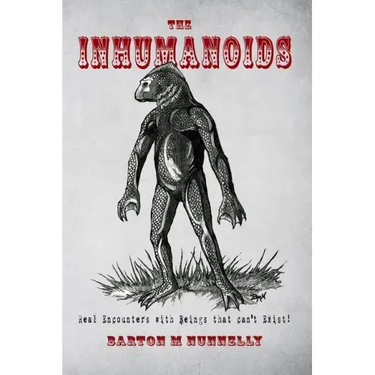 The Inhumanoids: Real Encounters with Beings that can't Exist!