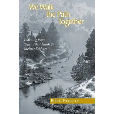 We Walk the Path Together: Learning from Thich Nhat Hanh and Meister Eckhart