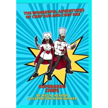 The Wonderful Adventures of Chef Sun and Chef Dae: Superhero Chefs