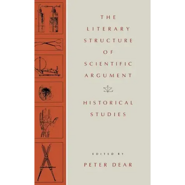 The Literary Structure of Scientific Argument: Historical Studies