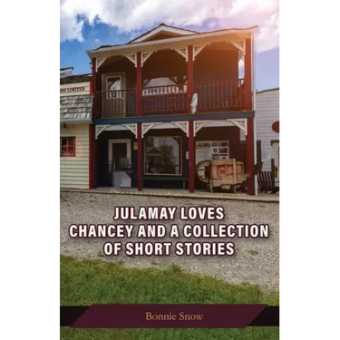 Julamay Loves Chancey and A Collection of Short Stories