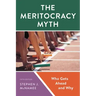 The Meritocracy Myth: Who Gets Ahead and Why, Fifth Edition