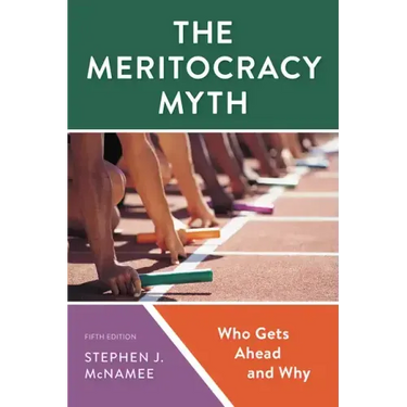 The Meritocracy Myth: Who Gets Ahead and Why, Fifth Edition