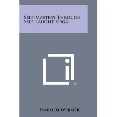 Self-Mastery Through Self-Taught Yoga