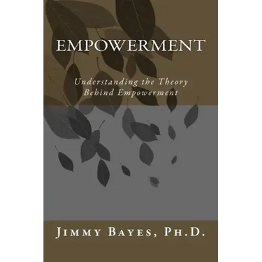 Empowerment: Understanding the Theory Behind Empowerment