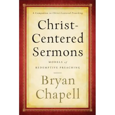 Christ-Centered Sermons: Models of Redemptive Preaching