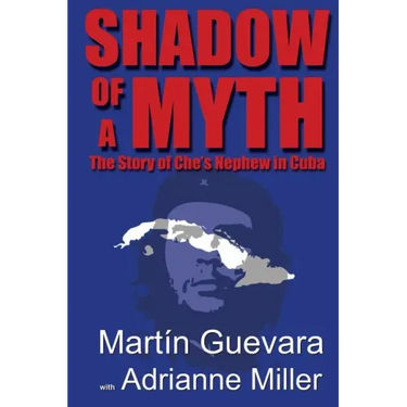 Shadow of a Myth: The Story of Che's Nephew in Cuba