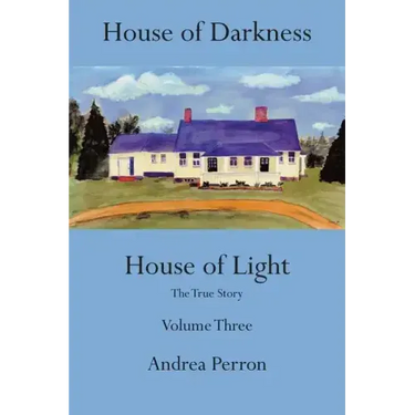 House of Darkness House of Light: The True Story, Volume 3