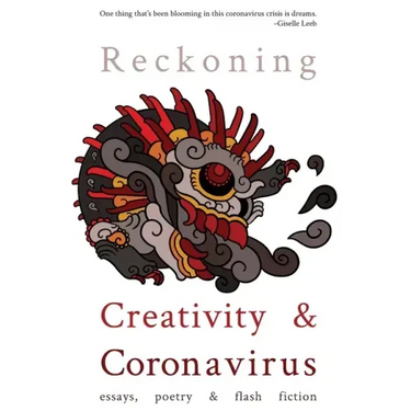 Reckoning: Creativity and Coronavirus
