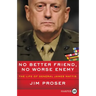No Better Friend, No Worse Enemy: The Life of General James Mattis