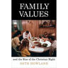 Family Values and the Rise of the Christian Right