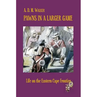 Pawns in a larger game: Life on the Eastern Cape Frontier