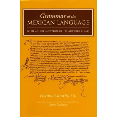 Grammar of the Mexican Language with an Explanation of Its Adverbs: (1645)
