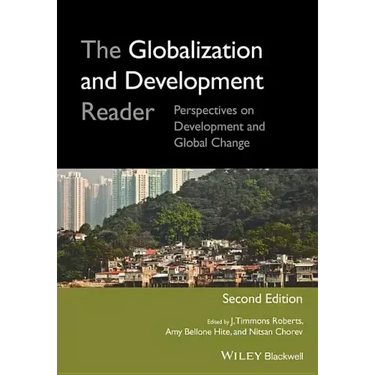 The Globalization and Development Reader: Perspectives on Development and Global Change