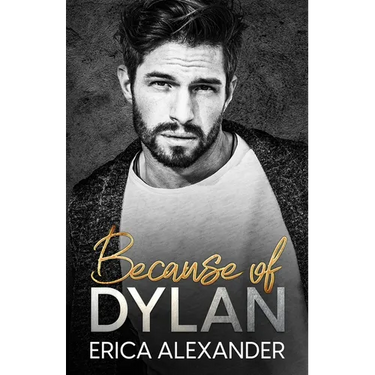 Because of Dylan: A forbidden student teacher slow burn romance