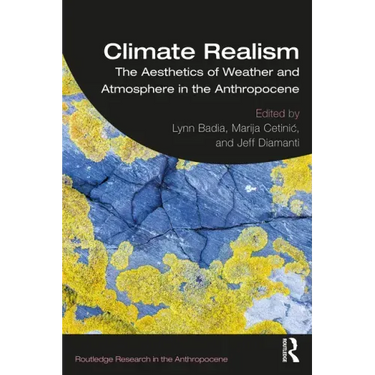 Climate Realism: The Aesthetics of Weather and Atmosphere in the Anthropocene