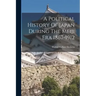 A Political History Of Japan During The Meiji Era 1867-1912