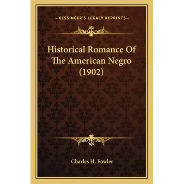 Historical Romance of the American Negro (1902)