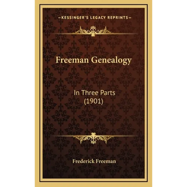 Freeman Genealogy: In Three Parts (1901)