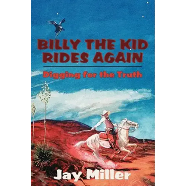 Billy the Kid Rides Again: Digging for the Truth