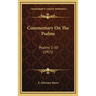Commentary On The Psalms: Psalms 1-50 (1915)