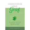 Understanding Your Grief: Ten Essential Touchstones for Finding Hope and Healing Your Heart