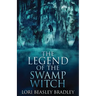 The Legend Of The Swamp Witch