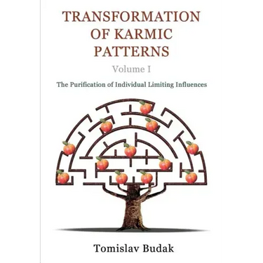 Transformation of Karmic Patterns, Volume I: The Purification of Individual Limiting Influences