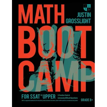 Math Boot Camp for the SSAT Upper: 5 Practice Tests and Extremely Difficult Questions