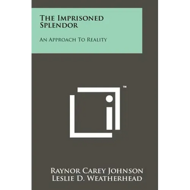 The Imprisoned Splendor: An Approach To Reality