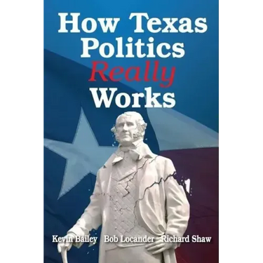 How Texas Politics Really Works