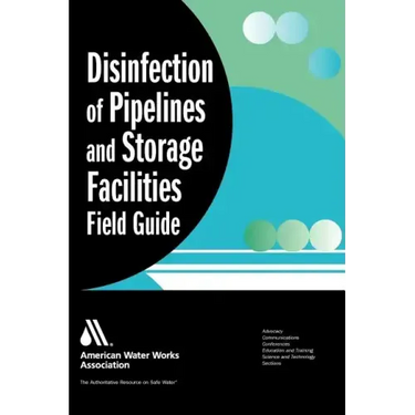 Disinfection of Pipelines and Storage Facilities Field Guide