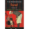 Fore!: The Best of Wodehouse on Golf