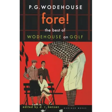 Fore!: The Best of Wodehouse on Golf