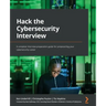 Hack the Cybersecurity Interview: A complete interview preparation guide for jumpstarting your cybersecurity career