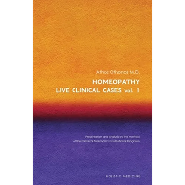 Homeopathy: Live Clinical Cases Vol. 1
