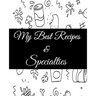 My Best Recipes And Specialties: Cute Empty Cookbook To Write In Your Special Recipes And Notes