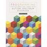 Programming for Children and Teens with Autism Spectrum Disorder