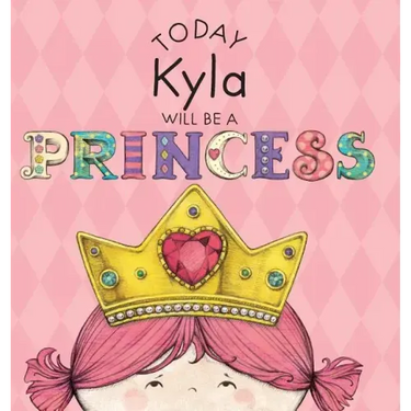 Today Kyla Will Be a Princess