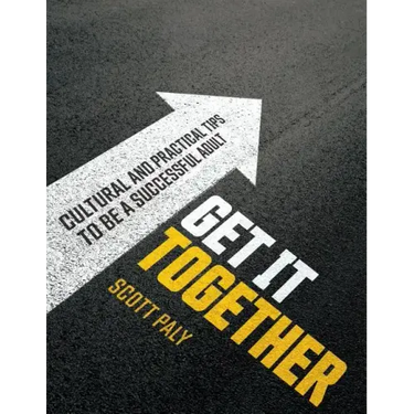 Get It Together: Cultural and Practical Tips to Be a Successful Adult