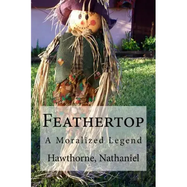 Feathertop: A Moralized Legend
