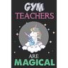 Gym Teachers Are Magical: Unicorn Gym Teacher Gift, Teacher Appreciation Gift, Teacher Thank You Gift, Birthday Gift for Teachers, Teachers' Day Gift