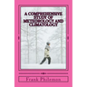 A Comprehensive Study Of Meteorology And Climatology: (Weather And Climate)