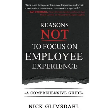 Reasons NOT to Focus on Employee Experience: A Comprehensive Guide