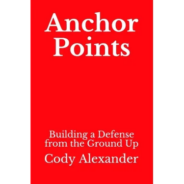 Anchor Points: Building a Defense from the Ground Up