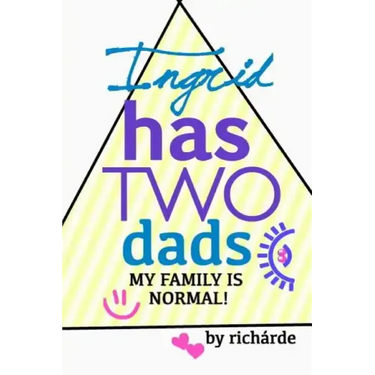 Ingrid Has Two Dads: My Family Is Normal!
