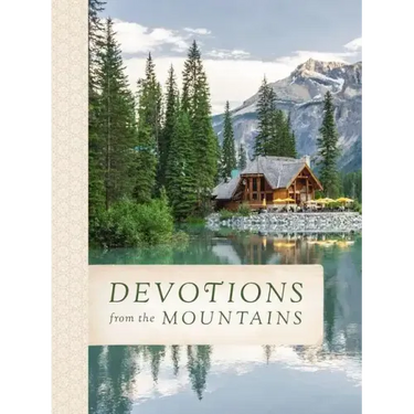 Devotions from the Mountains: Inspirations from God's Creation (a 90-Day Devotional)