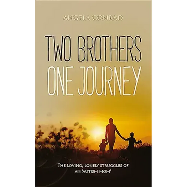 Two Brothers, One Journey: The loving, courageous struggles of an 'autism mom'