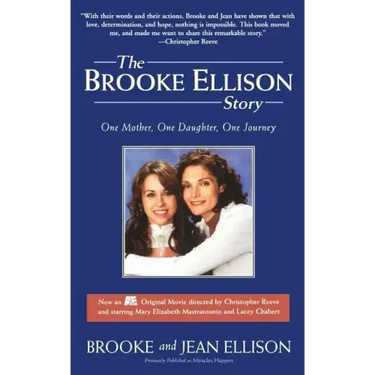 The Brooke Ellison Story: One Mother, One Daughter, One Journey