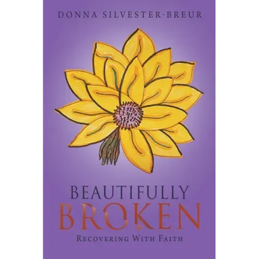 Beautifully Broken: Recovering with Faith